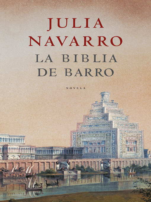 Title details for La Biblia de barro by Julia Navarro - Available